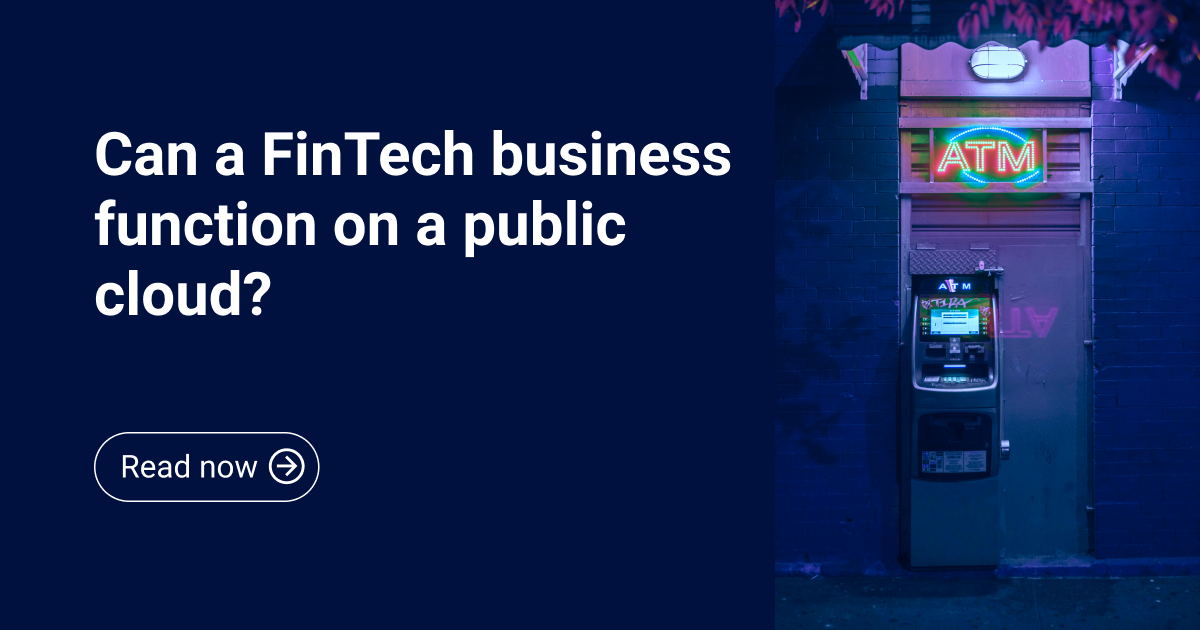 Blogpost_ Can Fintech funtion on Public Cloud__2