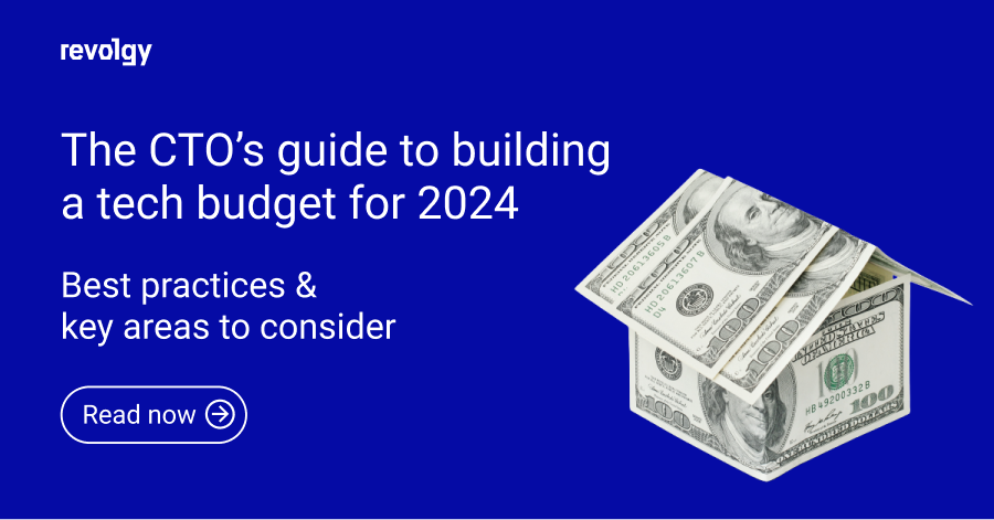 The CTO’s guide to building a tech budget for 2024