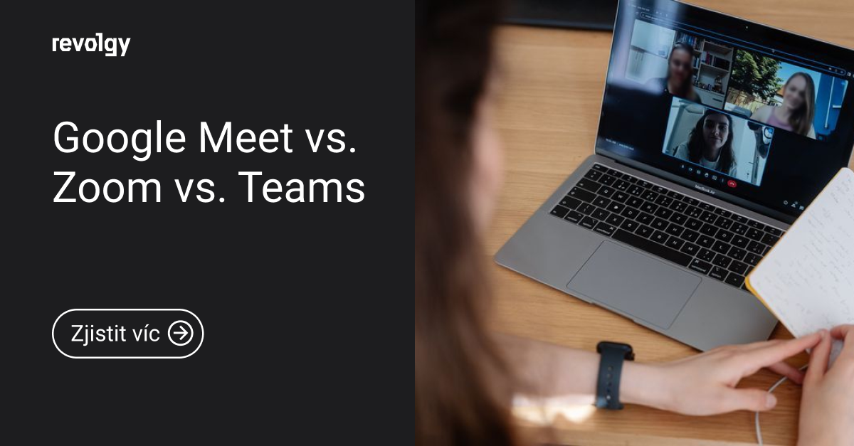 Srovnání videokonferenčních nástrojů: Google Meet vs. Zoom vs. Teams