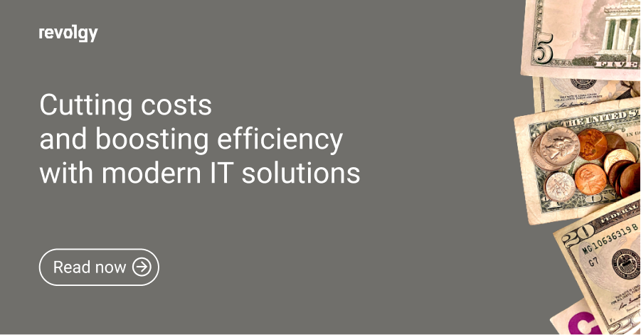 Cutting costs and boosting efficiency with modern IT solutions