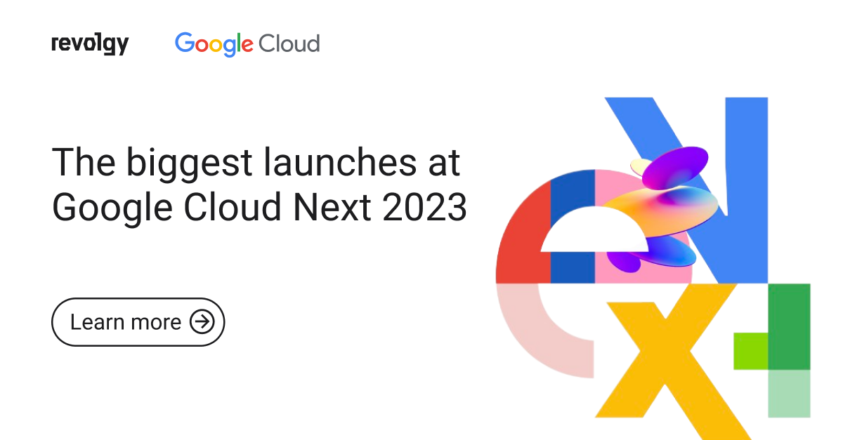 Google Cloud Next 2023 launches, highlights, announcements