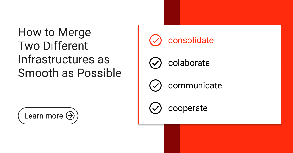 How to Merge Two Different Infrastructures as Smooth as Possible