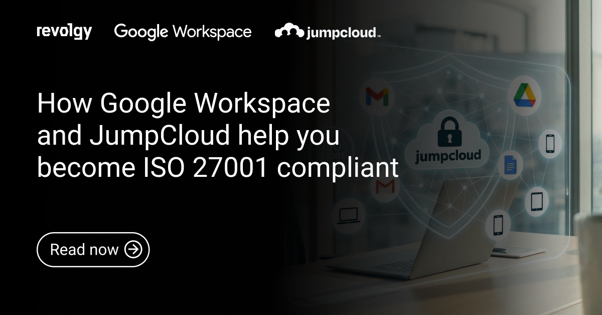 How Google Workspace and JumpCloud help you become ISO 27001 compliant