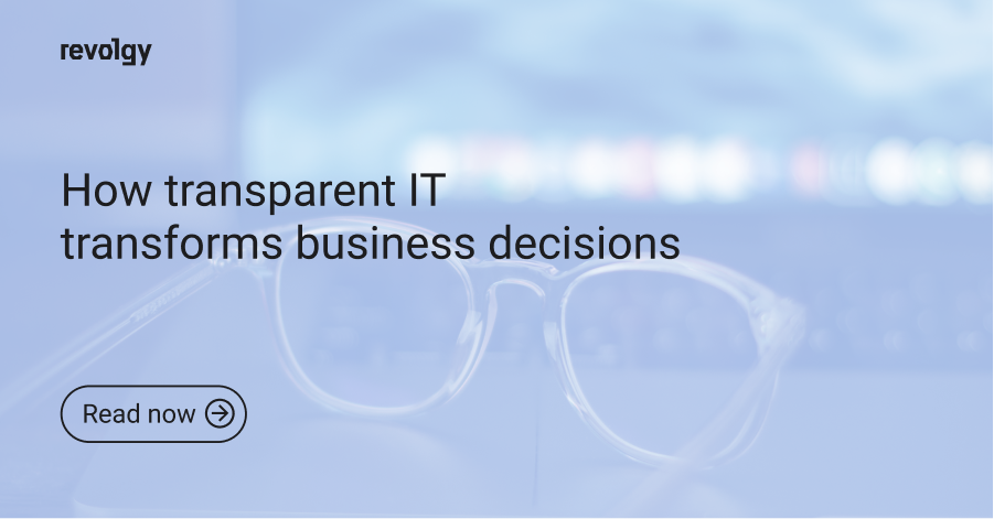 How transparent IT transforms business decisions_revolgy blog