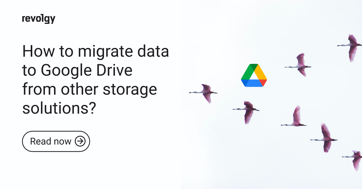 How to migrate data to Google Drive from other storage solutions