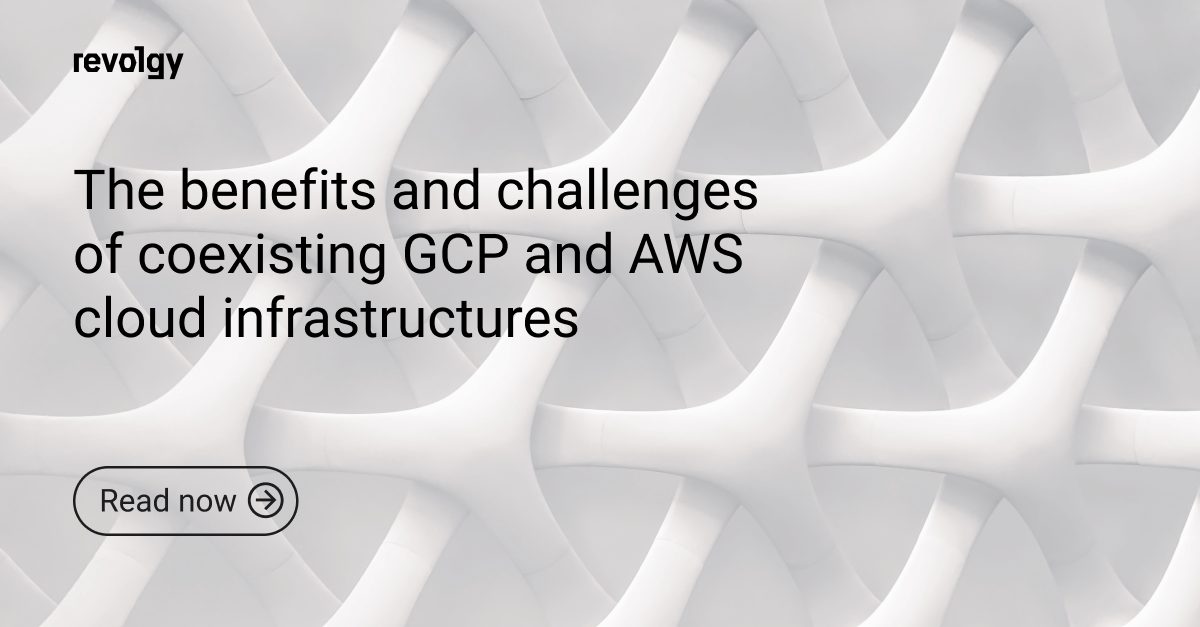 The benefits and challenges of coexisting GCP and AWS cloud infrastructures