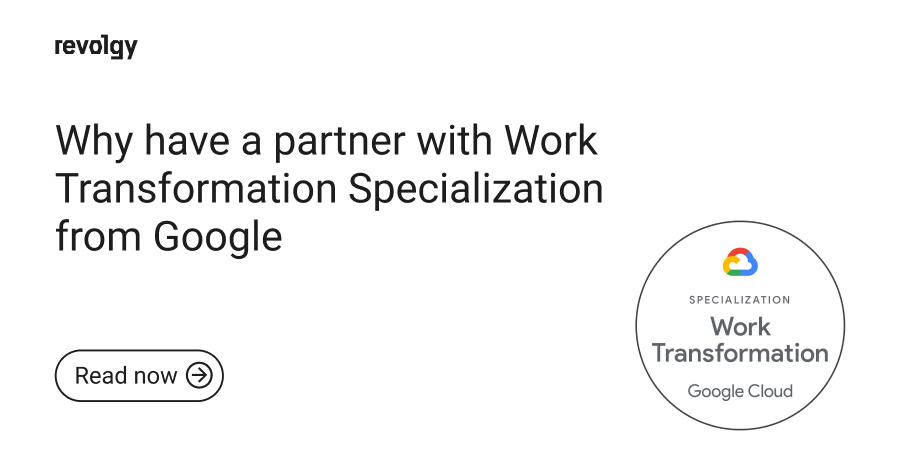 Why have a partner with Work Transformation Specialization from Google